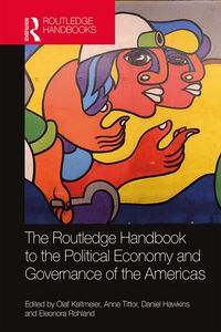 Produktbild: The Routledge Handbook to the Political Economy and Governance of the Americas