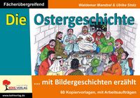 Produktbild: Die Ostergeschichte mit Bildergeschichten erz&auml;hlt