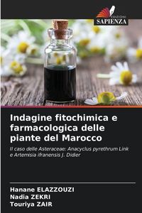 Produktbild: Indagine fitochimica e farmacologica delle piante del Marocco