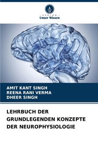 Produktbild: Lehrbuch der Grundlegenden Konzepte der Neurophysiologie