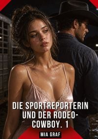 Produktbild: Die Sportreporterin und der Rodeo-Cowboy. 1
