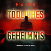 Produktbild: T&ouml;dliches Geheimnis (Ein Sydney-Best-Thriller &ndash; Band 3)