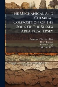 Produktbild: The Mechanical And Chemical Composition Of The Soils Of The Sussex Area, New Jersey