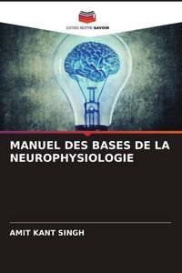 Produktbild: Manuel des Bases De La Neurophysiologie