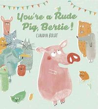 Produktbild: Youre a Rude Pig Bertie