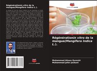 Produktbild: R&eacute;g&eacute;n&eacute;rationin vitro de la mangue(Mangifera Indica L.).