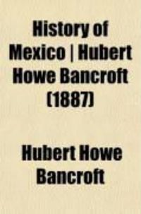 Produktbild: History of Mexico - Hubert Howe Bancroft (Volume 11)