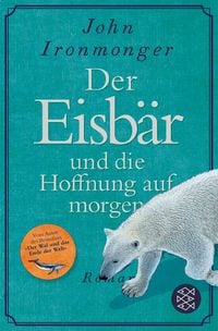 Produktbild: Der Eisb&auml;r und die Hoffnung auf morgen