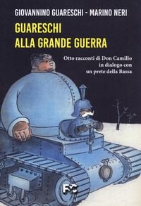 Produktbild: Guareschi alla grande guerra. Otto racconti di Don Camillo in dialogo con un prete della Bassa