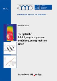 Produktbild: Energetische Sch&auml;digungsanalyse von erm&uuml;dungsbeanspruchtem Beton