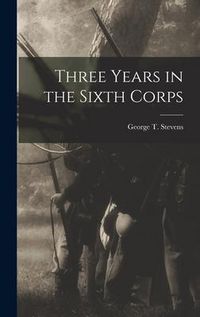 Produktbild: Three Years in the Sixth Corps