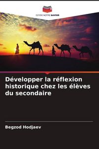 Produktbild: D&eacute;velopper la r&eacute;flexion historique chez les &eacute;l&egrave;ves du secondaire