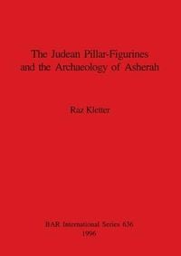 Produktbild: The Judean Pillar-Figurines and the Archaeology of Asherah