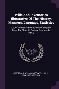 Produktbild: Wills And Inventories Illustrative Of The History, Manners, Language, Statistics