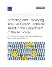 Produktbild: Attracting and Employing Top-Tier Civilian Technical Talent in the Department of the Air Force