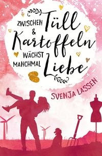 Produktbild: Zwischen T&uuml;ll & Kartoffeln w&auml;chst manchmal Liebe