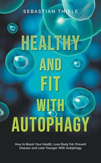 Produktbild: Healthy and Fit With Autophagy
