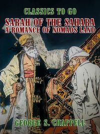 Produktbild: Sarah of the Sahara, A Romance of Nomads Land