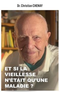 Produktbild: Et si la vieillesse n'&eacute;tait qu'une maladie ?