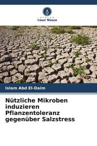 Produktbild: N&uuml;tzliche Mikroben induzieren Pflanzentoleranz gegen&uuml;ber Salzstress