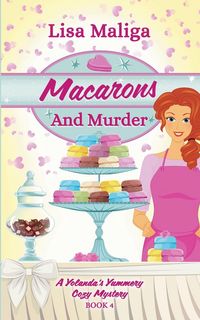 Produktbild: Macarons and Murder (A Yolanda's Yummery Cozy Mystery, Book 4)