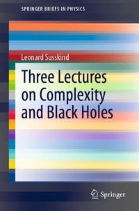 Produktbild: Three Lectures on Complexity and Black Holes