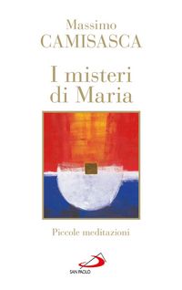 Produktbild: I misteri di Maria. Piccole meditazioni