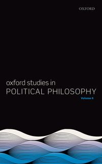 Produktbild: Oxford Studies in Political Philosophy Volume 6