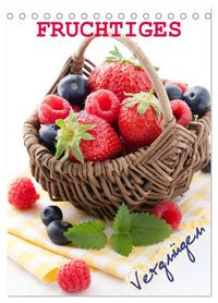 Produktbild: Fruchtiges Vergn&uuml;gen (Tischkalender 2027 DIN A5 hoch), CALVENDO Monatskalender