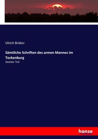 Bild vom Artikel Sämtliche Schriften des armen Mannes im Tockenburg vom Autor Ulrich Bräker