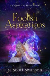 Produktbild: Foolish Aspirations; April May Snow Psychic Mystery Novel #1