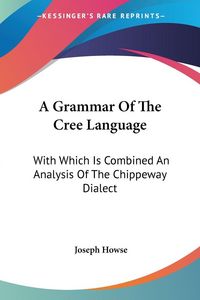 Produktbild: Howse, J: Grammar Of The Cree Language