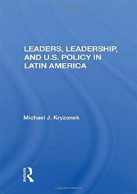 Produktbild: Kryzanek, M: Leaders, Leadership, and U.S. Policy in Latin A