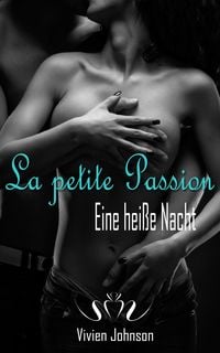 Produktbild: La petite Passion - Eine hei&szlig;e Nacht