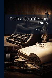 Produktbild: Thirty-eight Years in India