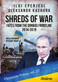 Bild vom Artikel Shreds of War: Fates from the Donbas Frontline 2014-2019 vom Autor Ildikó Eperjesi