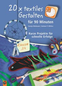 Produktbild: 20 x textiles Gestalten f&uuml;r 90 Minuten - Klasse 3/4
