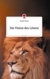 Produktbild: Die Vision des L&ouml;wen. Life is a Story - story.one