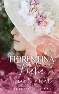 Produktbild: Florentina - Der bezaubernste Liebesroman, seit es Romanzen gibt.