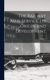 Produktbild: The Railway Mail Service, its Origin and Development