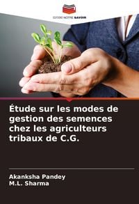 Produktbild: &Eacute;tude sur les modes de gestion des semences chez les agriculteurs tribaux de C.G.