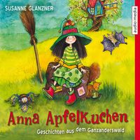 Bild vom Artikel Anna Apfelkuchen. Geschichten aus dem Ganzanderswald vom Autor Susanne Glanzner