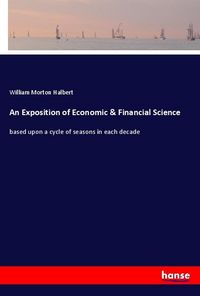 Produktbild: An Exposition of Economic & Financial Science