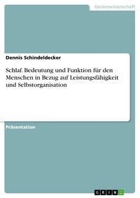 Produktbild: Schlaf. Bedeutung und Funktion f&uuml;r den Menschen in Bezug auf Leistungsf&auml;higkeit und Selbstorganisation
