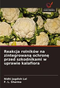 Produktbild: Reakcja rolnik&oacute;w na zintegrowan&iquest; ochron&iquest; przed szkodnikami w uprawie kalafiora