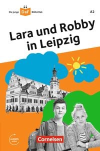 Produktbild: Die junge DaF-Bibliothek: Lara und Robby in Leipzig,A2