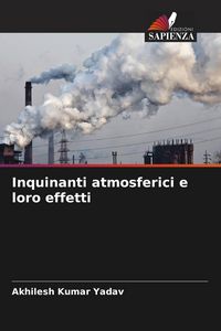 Produktbild: Inquinanti atmosferici e loro effetti