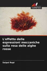 Produktbild: L'effetto delle espressioni meccaniche sulla resa delle alghe rosse