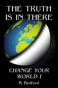 Produktbild: The Truth Is In There: Change Your World