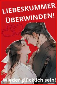 Produktbild: Liebeskummer &uuml;berwinden!